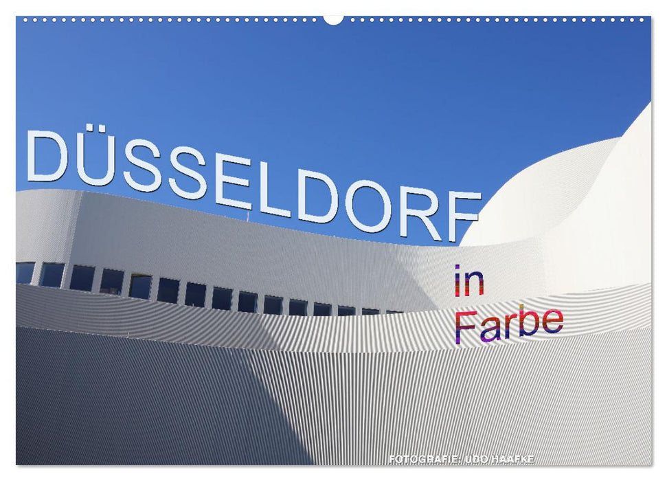 Düsseldorf in Farbe (CALVENDO Wandkalender 2025)