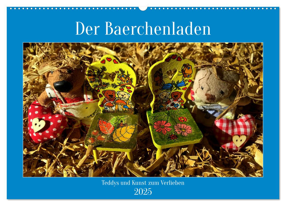 Der Baerchenladen, Teddys und Kunst zum Verlieben (CALVENDO Wandkalender 2025)