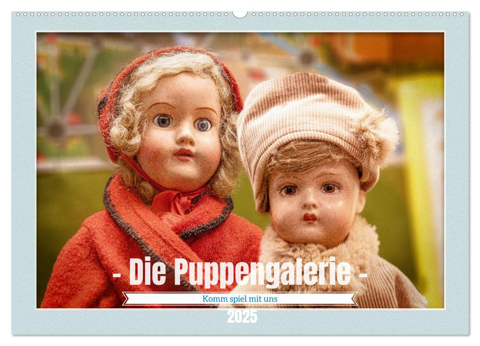 Die Puppengalerie (CALVENDO Wandkalender 2025)