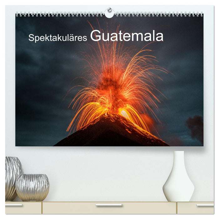 Spektakuläres Guatemala (CALVENDO Premium Wandkalender 2025)