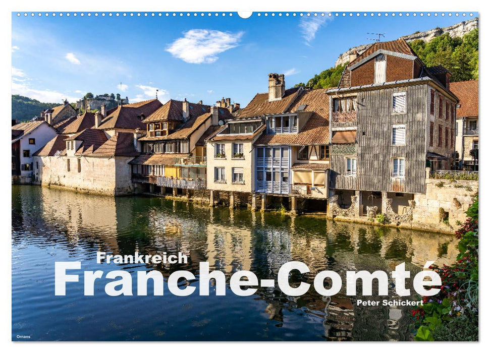 Frankreich - Franche-Comté (CALVENDO Wandkalender 2025)