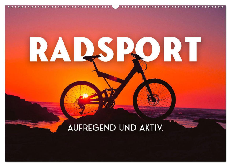 Radsport - Aufregend und aktiv. (CALVENDO Wandkalender 2025)