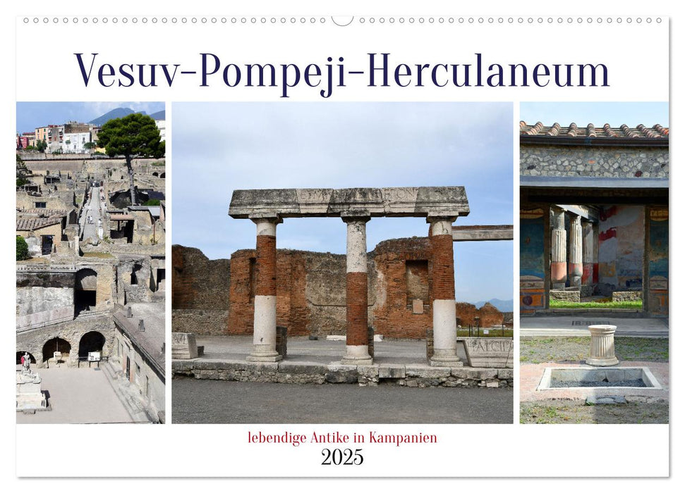 Vesuv-Pompeji-Herculaneum, lebendige Antike in Kampanien (CALVENDO Wandkalender 2025)