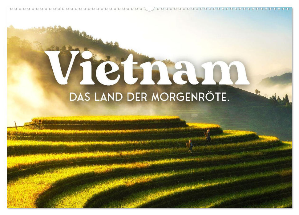 Vietnam - Das Land der Morgenröte. (CALVENDO Wandkalender 2025)