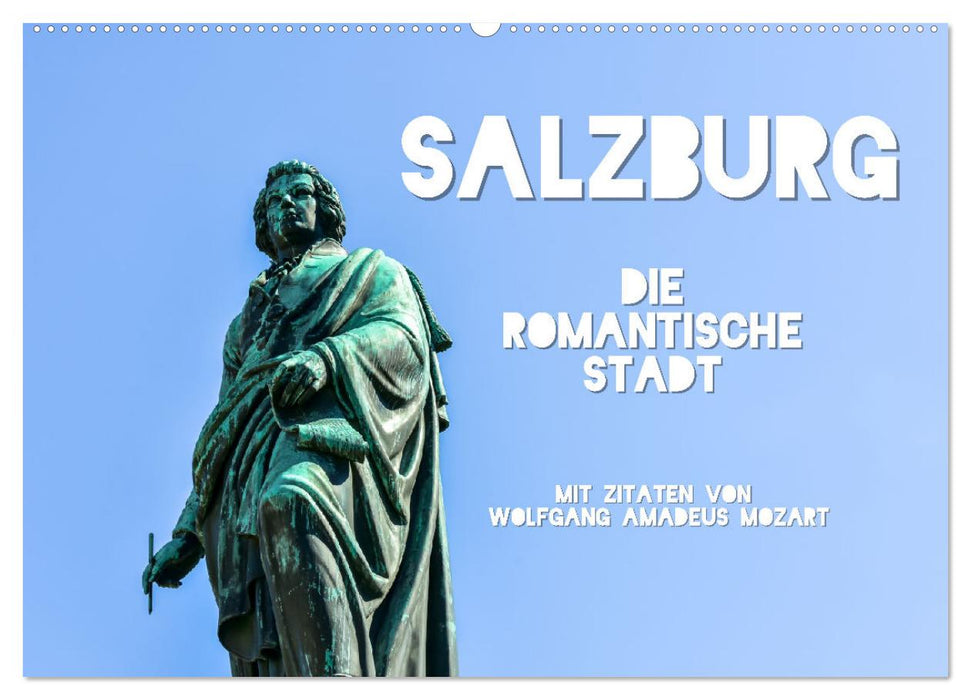 Salzburg, die romantische Stadt mit Zitaten von Wolfgang Amadeus Mozart (CALVENDO Wandkalender 2025)