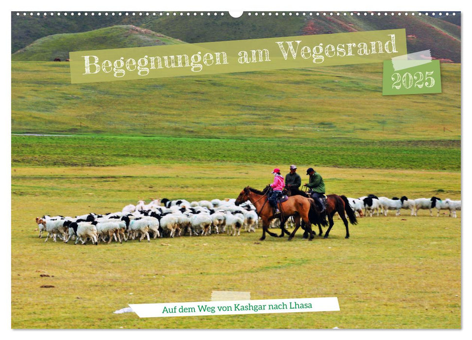 Begegnungen am Wegesrand – Auf dem Weg von Kashgar nach Lhasa (CALVENDO Wandkalender 2025)