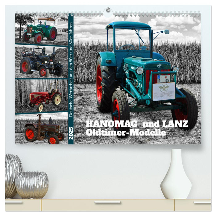 HANOMAG und LANZ Oldtimer Modelle (CALVENDO Premium Wandkalender 2025)