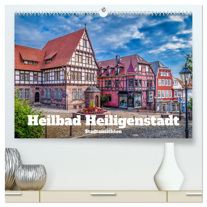 Heilbad Heiligenstadt Stadtansichten (CALVENDO Premium Wandkalender 2025)