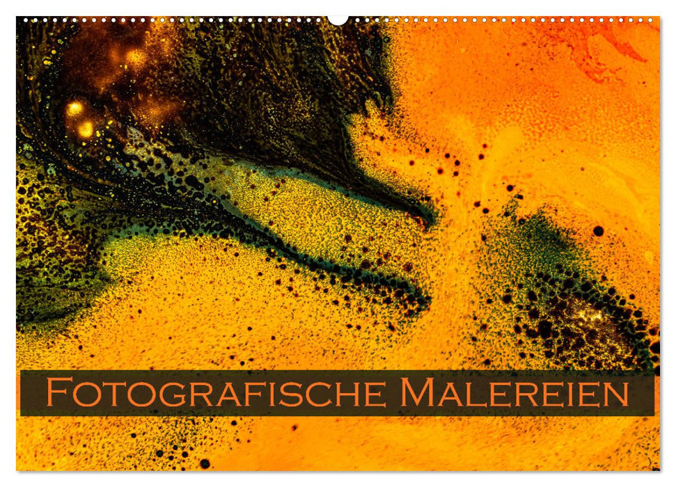 Fotografische Malereien (CALVENDO Wandkalender 2025)