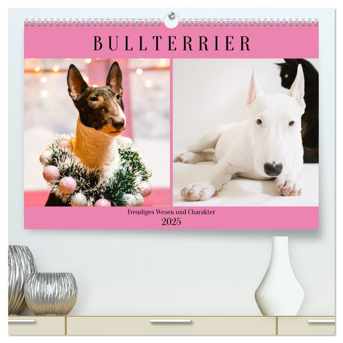 Bullterrier. Freudiges Wesen und Charakter (CALVENDO Premium Wandkalender 2025)