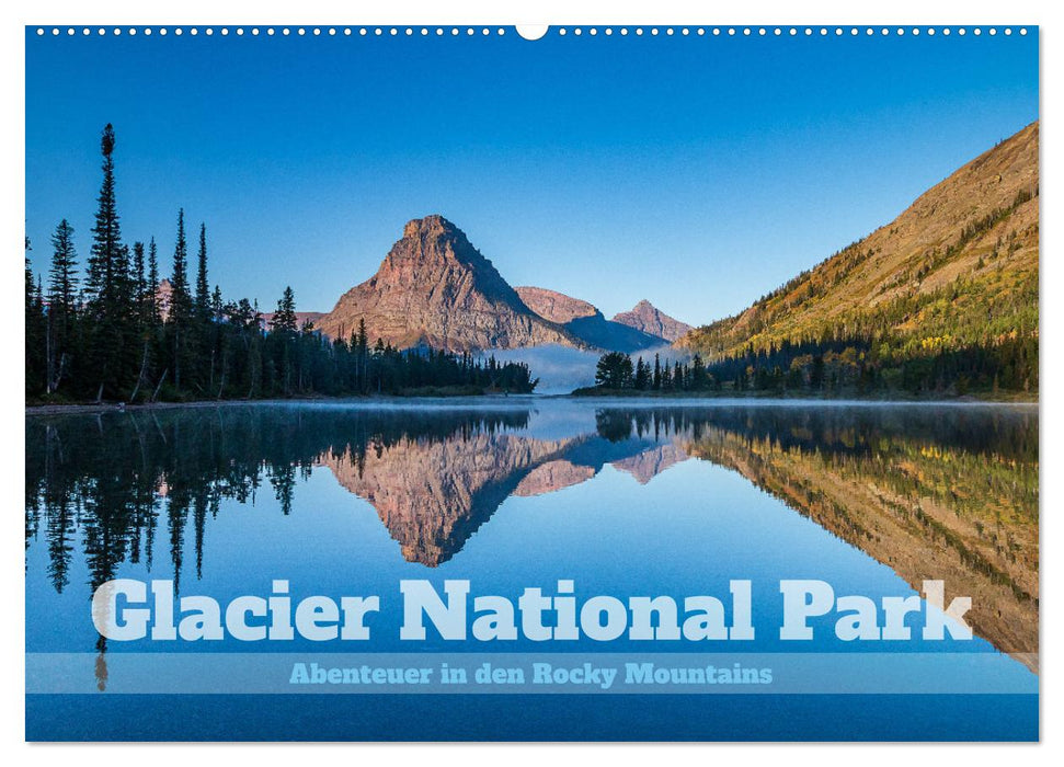 Glacier National Park - Abenteuer in den Rocky Mountains (CALVENDO Wandkalender 2025)