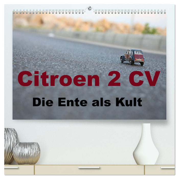 Citroen 2 CV Kult um die Ente (CALVENDO Premium Wandkalender 2025)