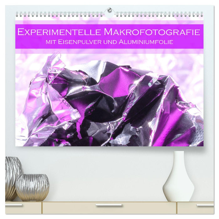 Experimentelle Makrofotografie mit Eisenpulver und Aluminiumfolie (CALVENDO Premium Wandkalender 2025)