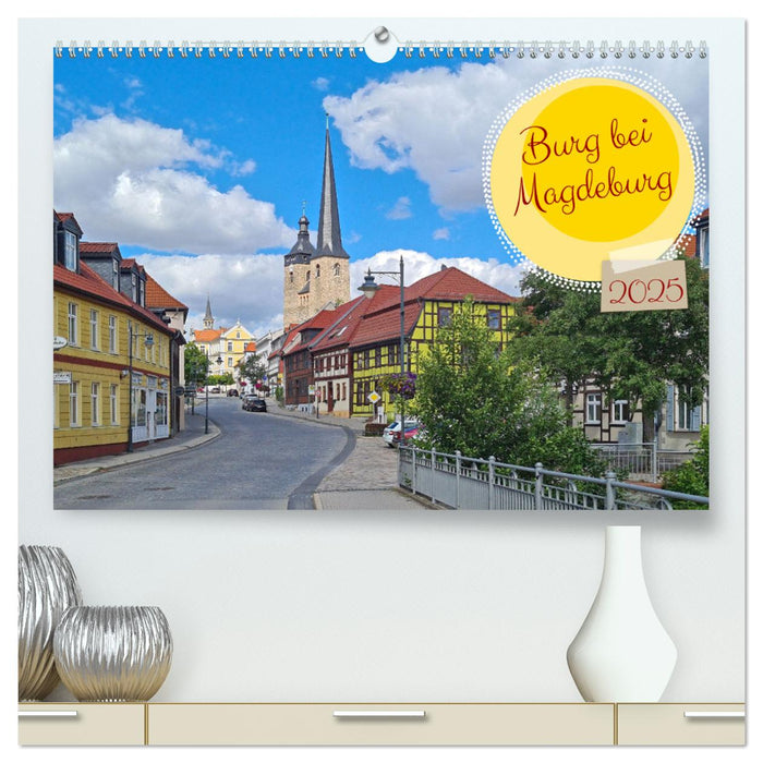 Burg bei Magdeburg (CALVENDO Premium Wandkalender 2025)