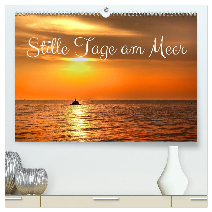 Stille Tage am Meer (CALVENDO Premium Wandkalender 2025)