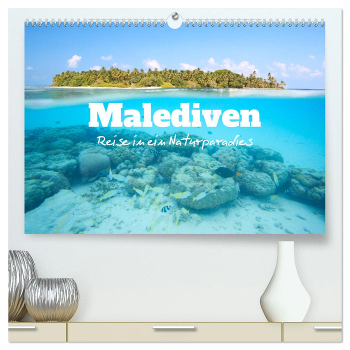 Malediven - Reise in ein Naturparadies (CALVENDO Premium Wandkalender 2025)