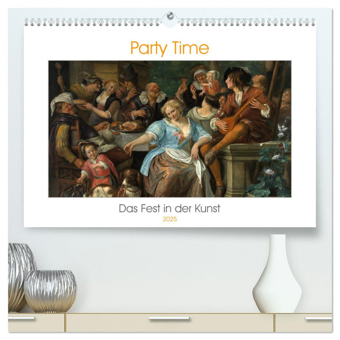 Party Time - Das Fest in der Kunst (CALVENDO Premium Wandkalender 2025)