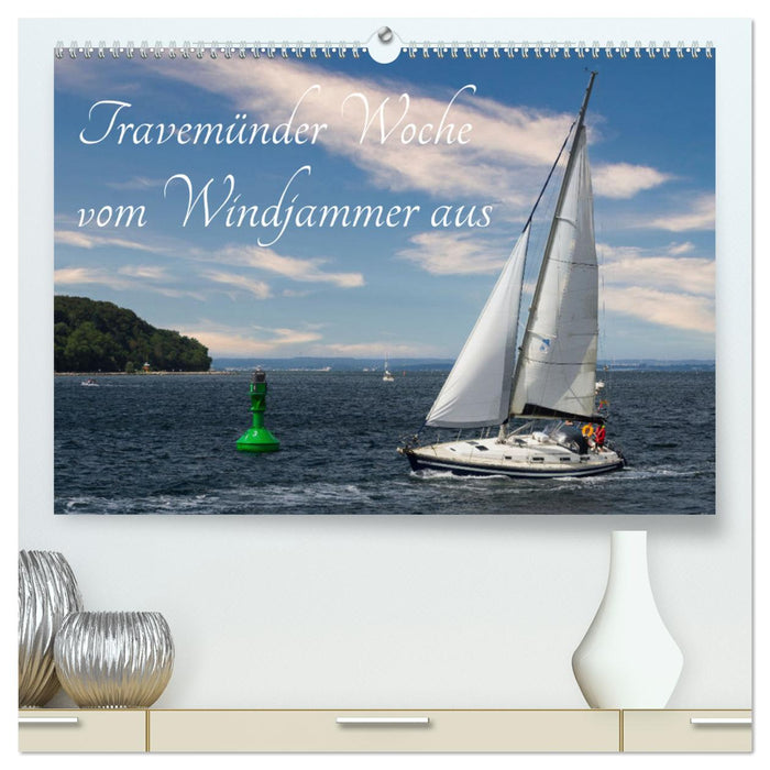 Travemünder Woche vom Windjammer aus (CALVENDO Premium Wandkalender 2025)