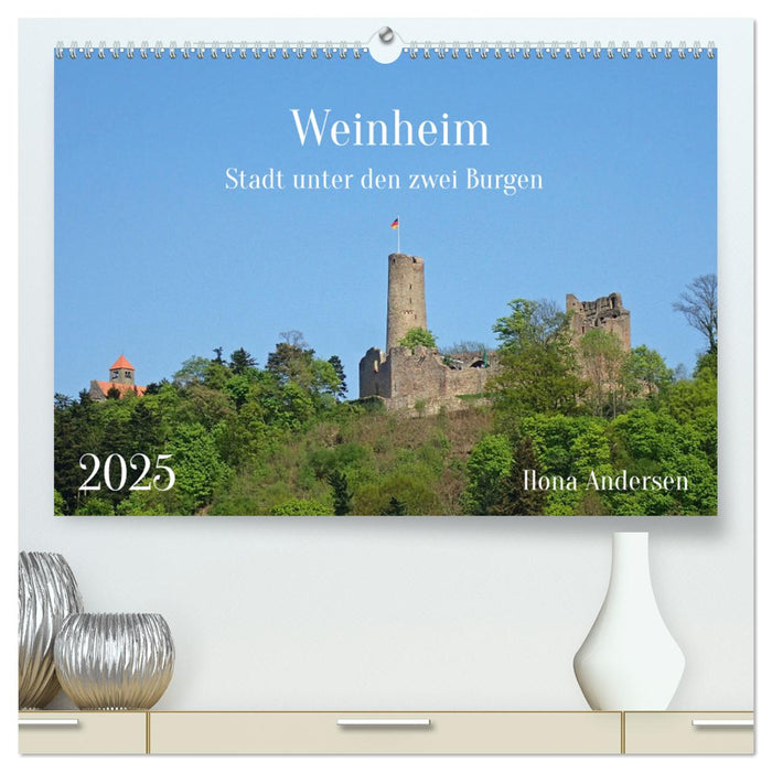 Weinheim - Stadt unter den zwei Burgen (CALVENDO Premium Wandkalender 2025)