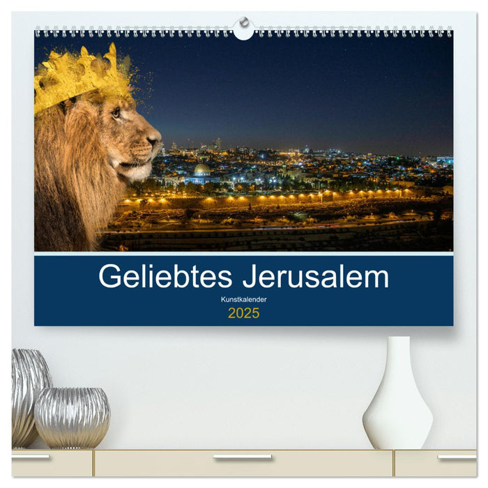 Geliebtes Jerusalem (CALVENDO Premium Wandkalender 2025)