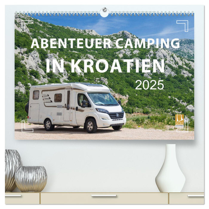 Abenteuer Camping in Kroatien (CALVENDO Premium Wandkalender 2025)