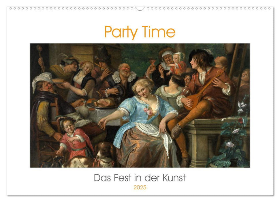 Party Time - Das Fest in der Kunst (CALVENDO Wandkalender 2025)