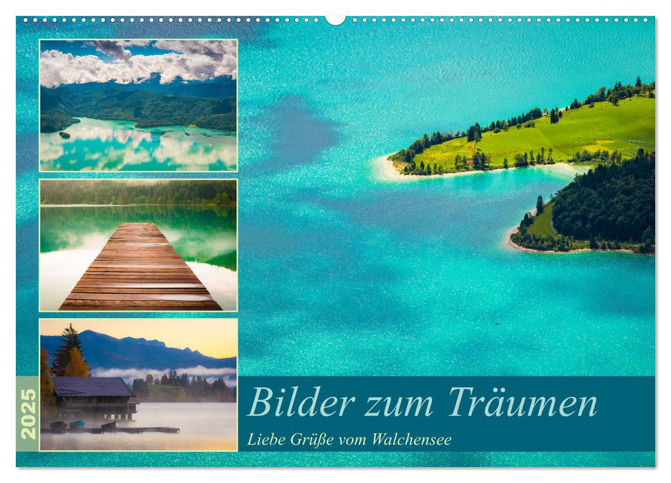 Bilder zum Träumen - Liebe Grüße vom Walchensee (CALVENDO Wandkalender 2025)