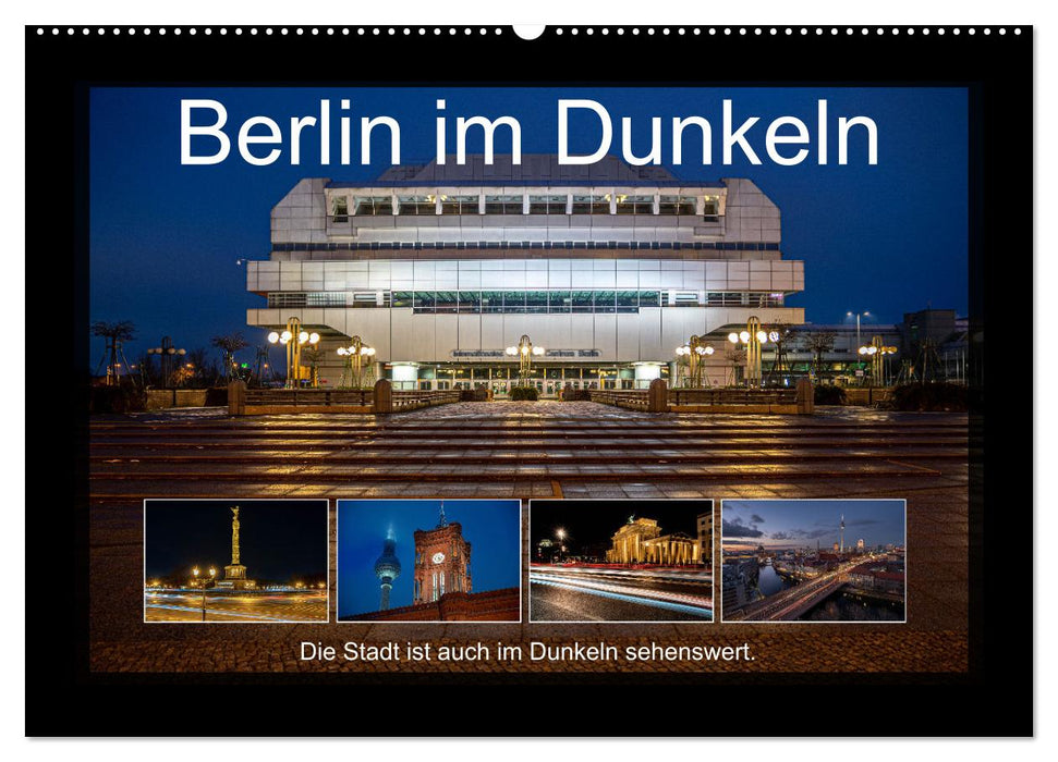 Berlin im Dunkeln (CALVENDO Wandkalender 2025)