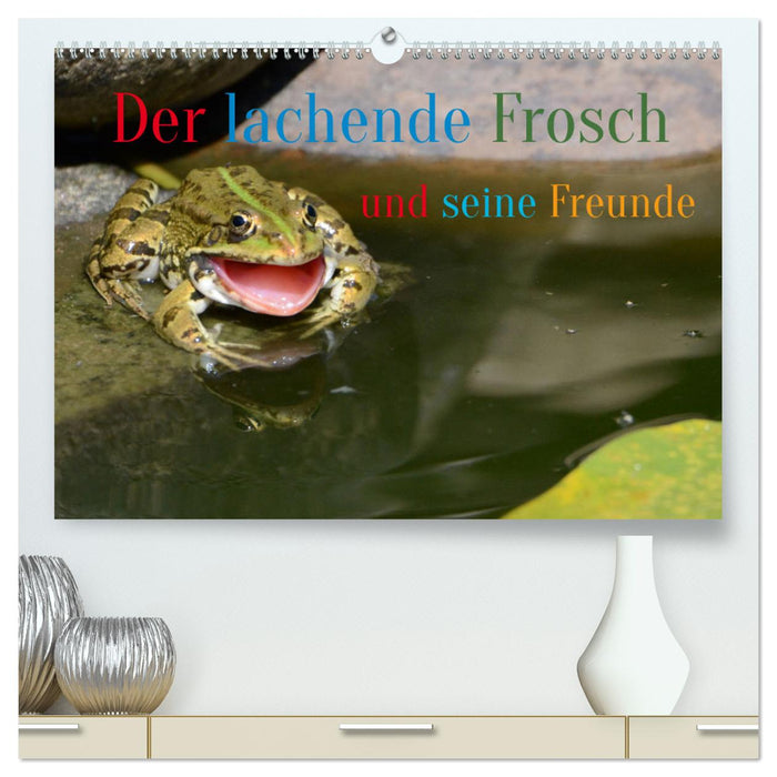 Der lachende Frosch und seine Freunde (CALVENDO Premium Wandkalender 2025)