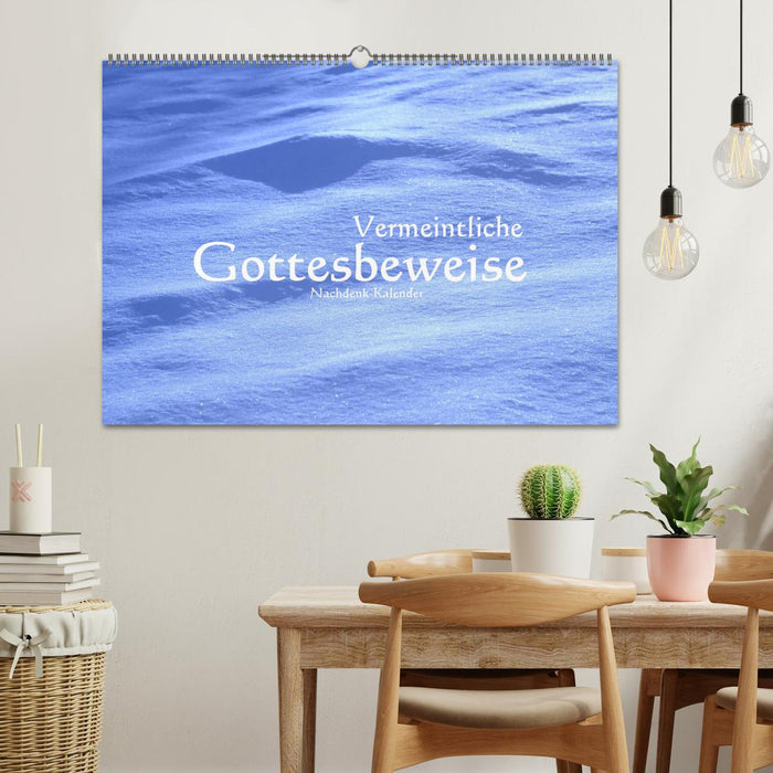 Vermeintliche Gottesbeweise - Nachdenk-Kalender (CALVENDO Wandkalender 2025)