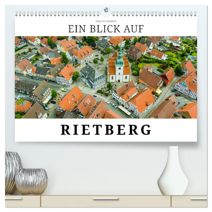 Ein Blick auf Rietberg (CALVENDO Premium Wandkalender 2025)