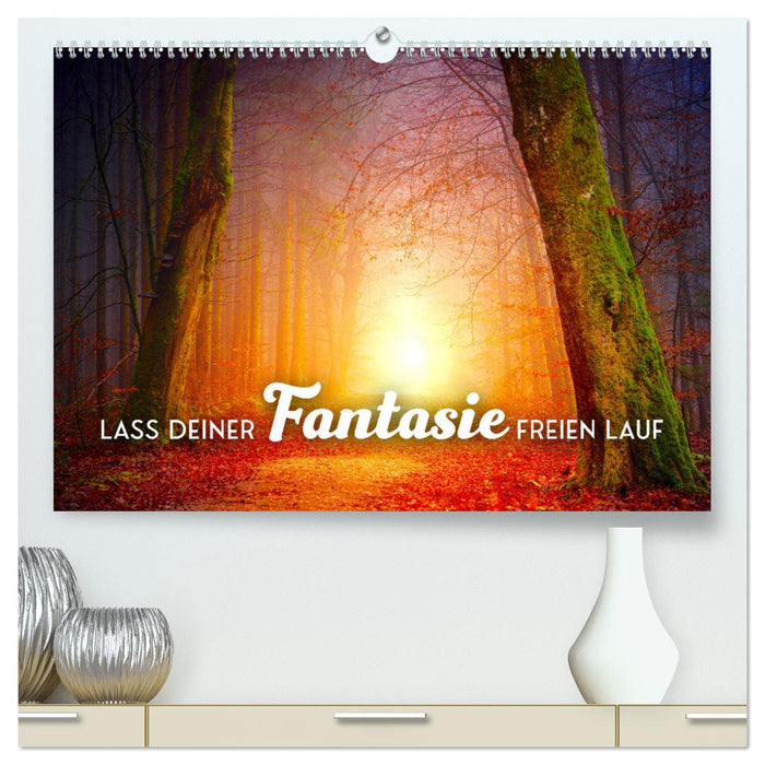 Lass Deiner Fantasie freien Lauf (CALVENDO Premium Wandkalender 2025)