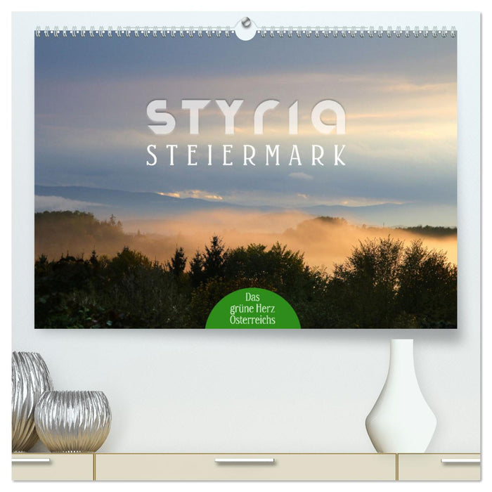 Styria – Steiermark (CALVENDO Premium Wandkalender 2025)