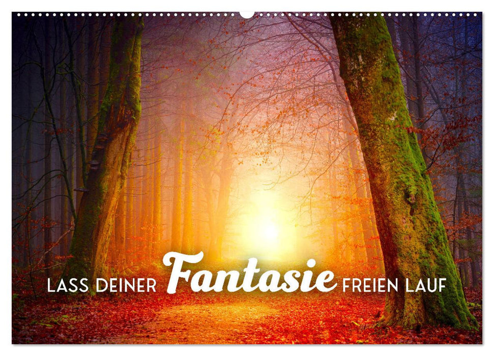 Lass Deiner Fantasie freien Lauf (CALVENDO Wandkalender 2025)