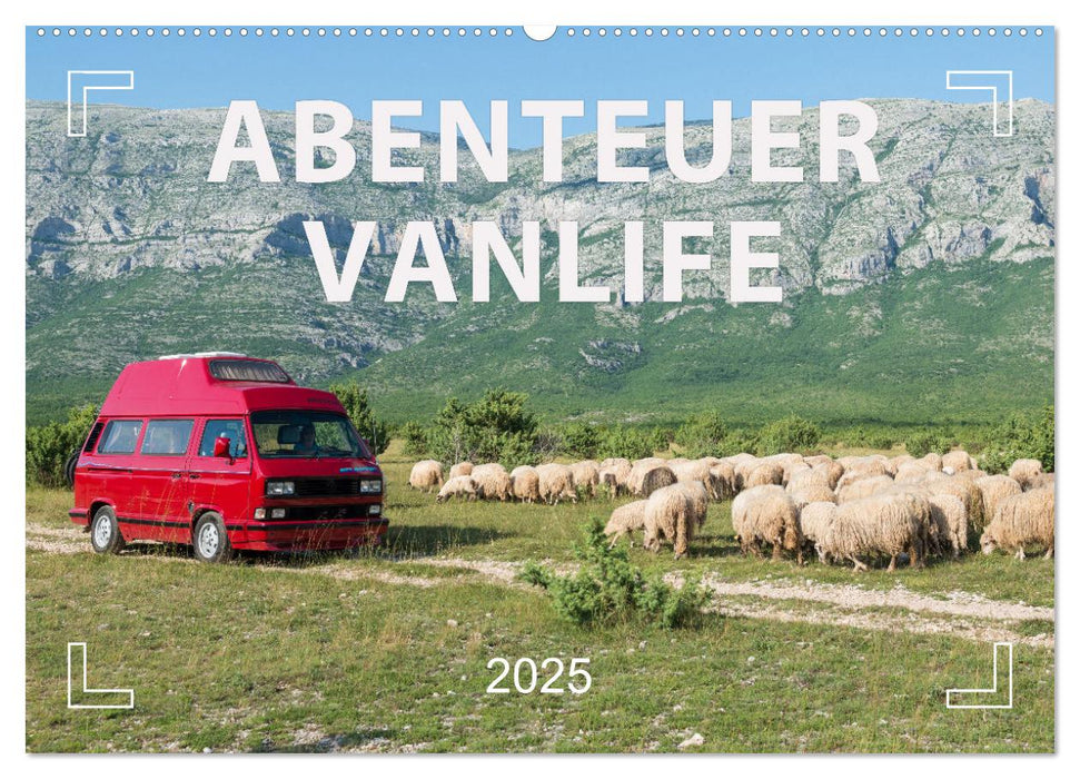 Abenteuer Vanlife - Glücklich unterwegs (CALVENDO Wandkalender 2025)