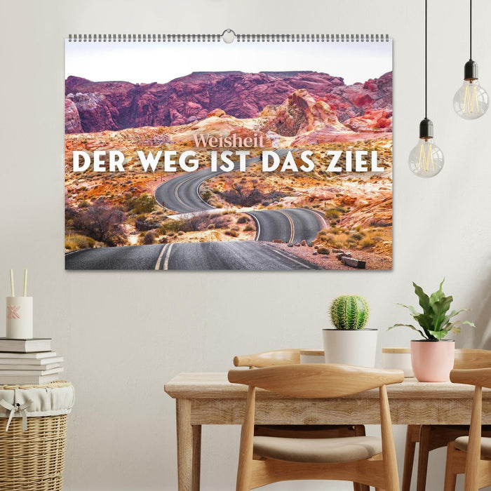 Weisheit - Der Weg ist das Ziel (CALVENDO Wandkalender 2025)