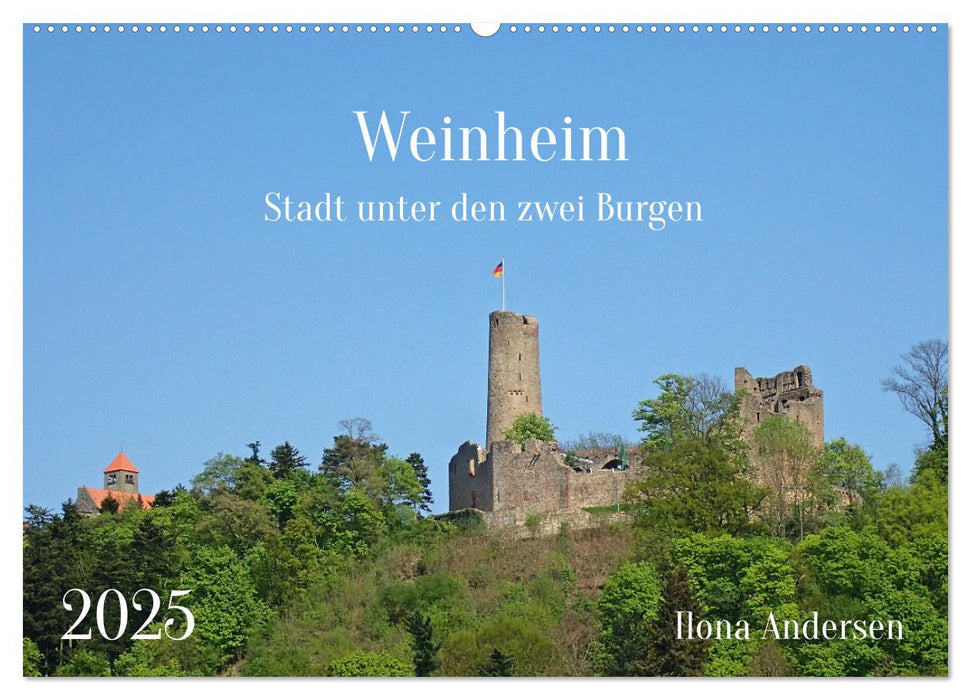 Weinheim - Stadt unter den zwei Burgen (CALVENDO Wandkalender 2025)