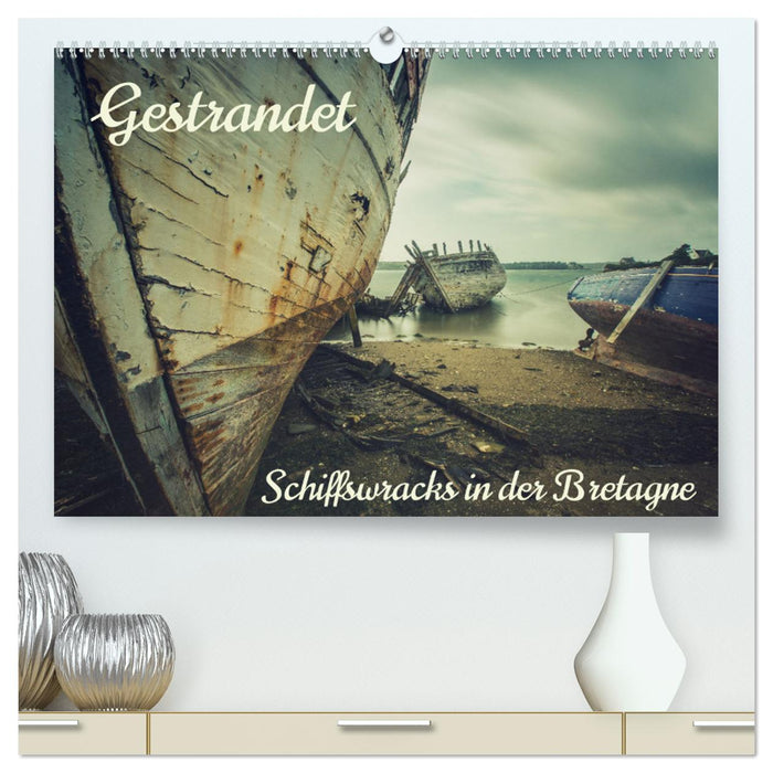 Gestrandet - Schiffswracks in der Bretagne (CALVENDO Premium Wandkalender 2025)