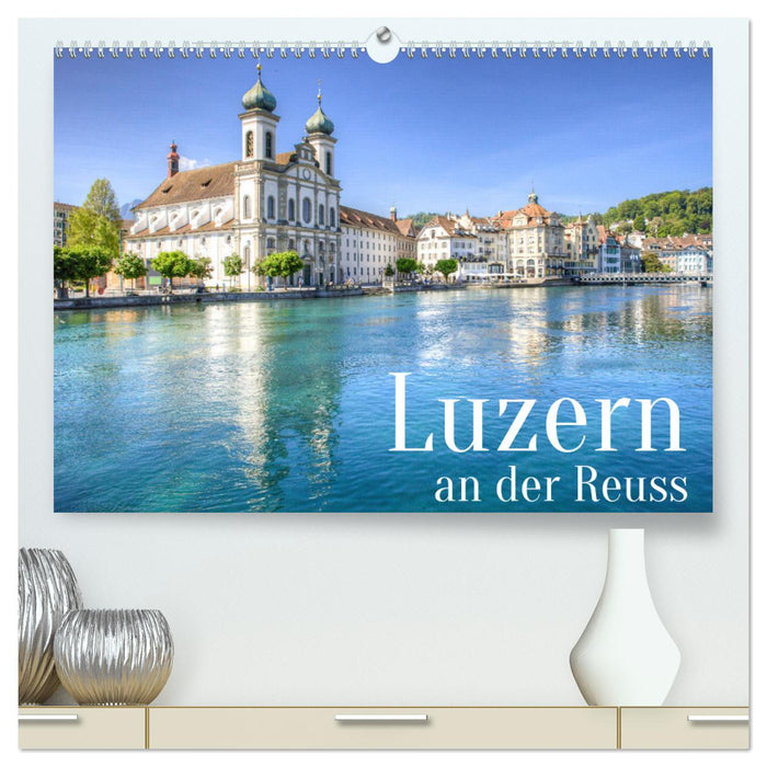 Luzern an der Reuss (CALVENDO Premium Wandkalender 2025)