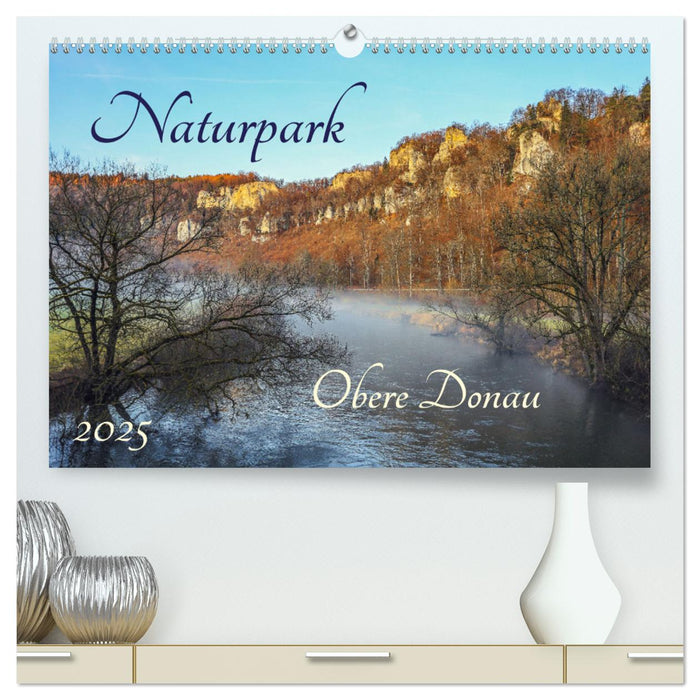 Naturpark Obere Donau (CALVENDO Premium Wandkalender 2025)