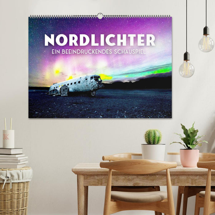 Nordlichter - ein beeindruckendes Schauspiel. (CALVENDO Wandkalender 2025)