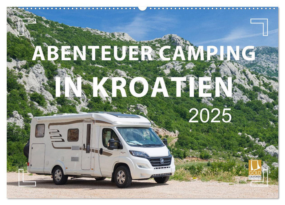 Abenteuer Camping in Kroatien (CALVENDO Wandkalender 2025)