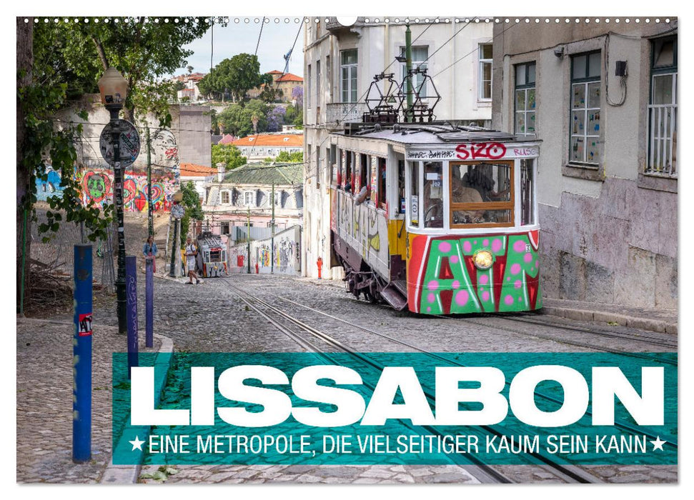 Lissabon - Eine Metropole, die vielseitiger kaum sein kann. (CALVENDO Wandkalender 2025)