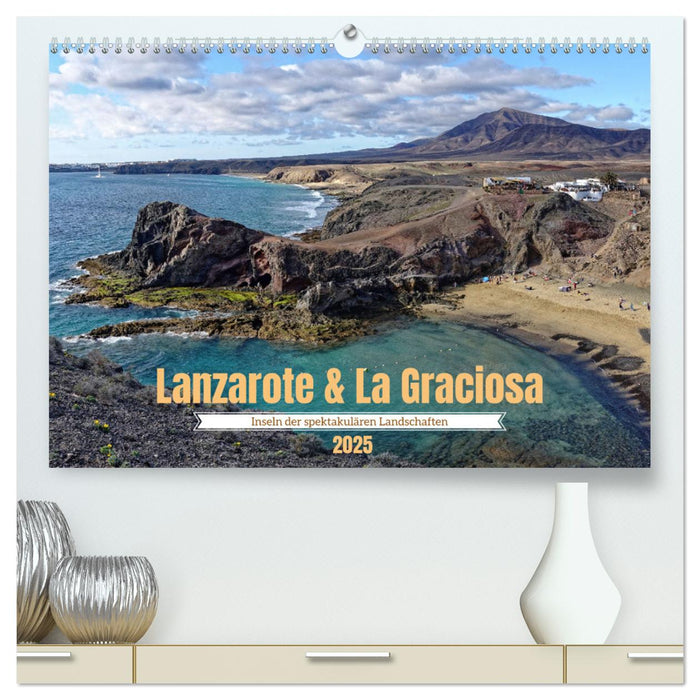 Lanzarote & La Graciosa - Inseln der spektakulären Landschaften (CALVENDO Premium Wandkalender 2025)