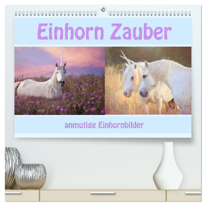 Einhorn Zauber - anmutige Einhornbilder (CALVENDO Premium Wandkalender 2025)