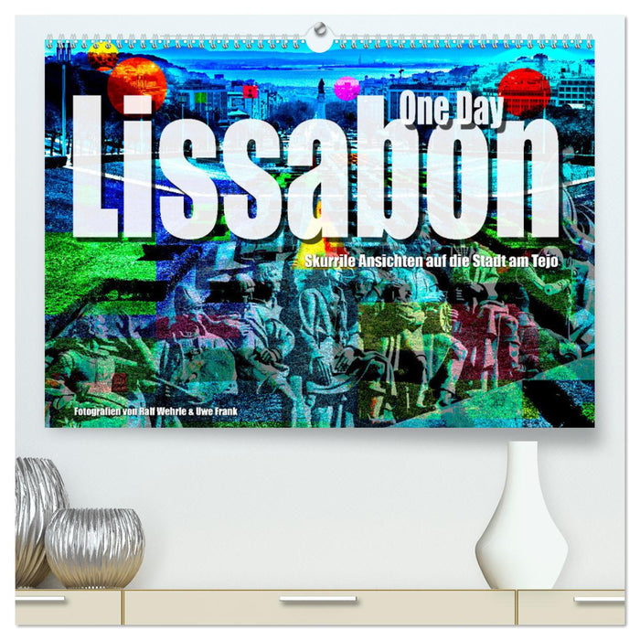 Lissabon One Day (CALVENDO Premium Wandkalender 2025)