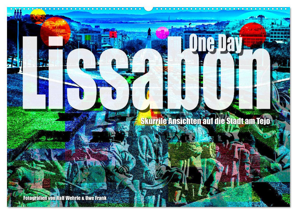 Lissabon One Day (CALVENDO Wandkalender 2025)