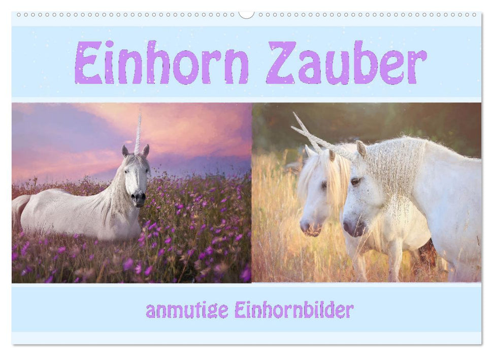 Einhorn Zauber - anmutige Einhornbilder (CALVENDO Wandkalender 2025)