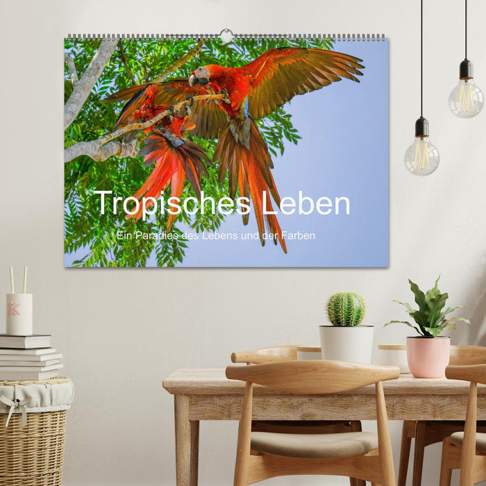 Tropisches Leben Ein Paradies des Lebens und der Farben (CALVENDO Wandkalender 2025)