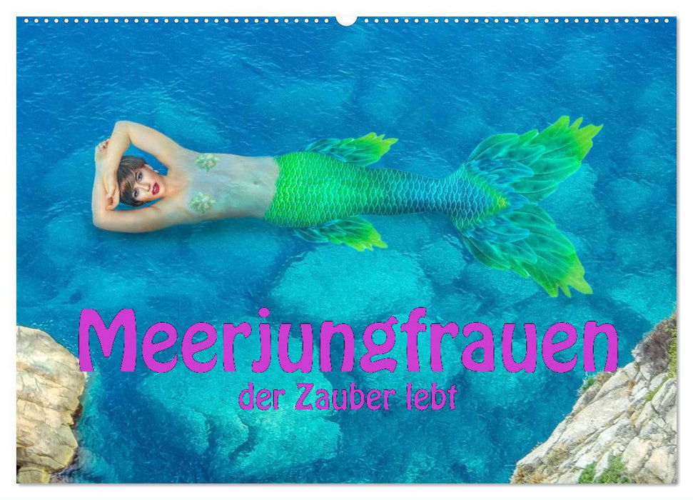 Meerjungfrauen - der Zauber lebt (CALVENDO Wandkalender 2025)